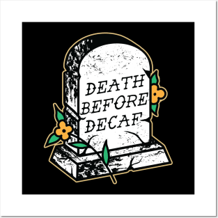 Death Before Decaf Posters and Art